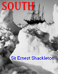 South!, by Sir Ernest Shackleton