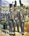 The West Point Rivals by Upton Sinclair