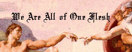 We Are All of One Flesh